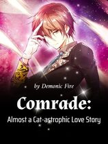 Comrade: Almost a Cat-astrophic Love Story