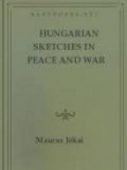 Hungarian Sketches in Peace and War