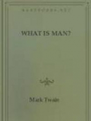 What Is Man? and Other Essays