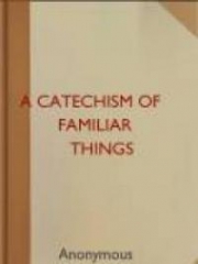 A Catechism of Familiar Things