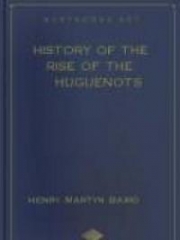 History of the Rise of the Huguenots