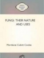 Fungi: Their Nature and Uses