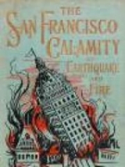 The San Francisco calamity by earthquake and fire