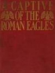 A Captive of the Roman Eagles