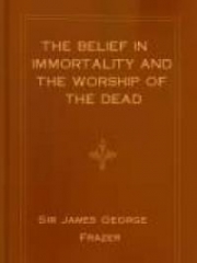 The Belief in Immortality and the Worship of the Dead