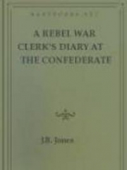 A Rebel War Clerk's Diary at the Confederate States Capital